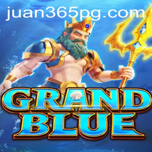 Exploring the World of GRANDBLUE with Juan365: A Comprehensive Guide
