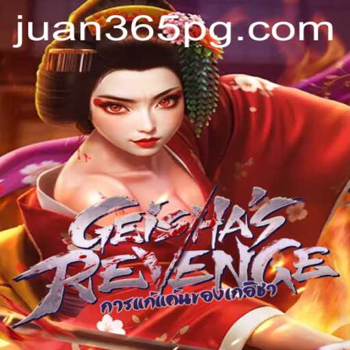 Explore the Exciting World of GeishasRevenge through Juan365