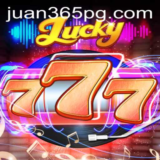 Discover the Thrills of Lucky777: A Deep Dive into Juan365
