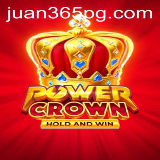 Unveiling PowerCrown: A Thrilling Gaming Experience with Juan365