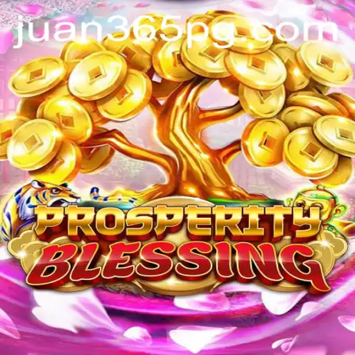 ProsperityBlessing: A Thrilling Adventure with Juan365