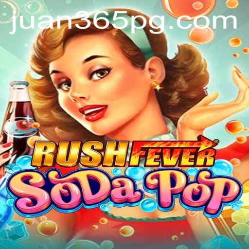 RushFeverSodaPop: A Thrilling Adventure with Juan365