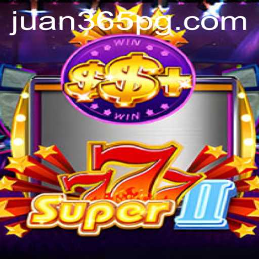 Discover Super777II: The Ultimate Gaming Experience with Juan365