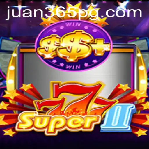 Discover Super777II: The Ultimate Gaming Experience with Juan365