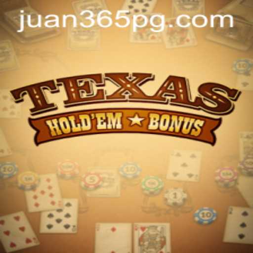 Mastering Texas Hold'em Bonus: A Comprehensive Guide Featuring Juan365